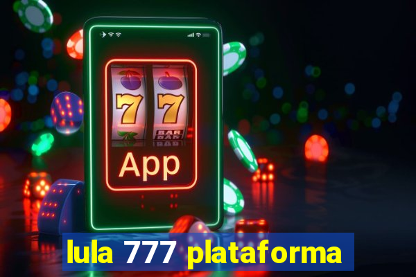 lula 777 plataforma